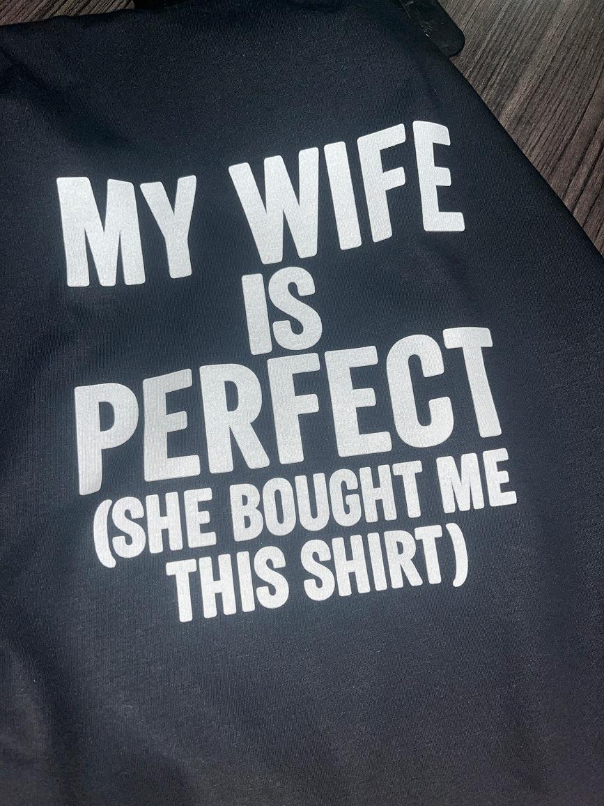 My Wife Is Perfect T-Shirt